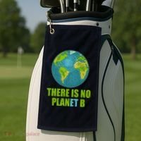 There is No Plan B Celebrate Earth Day Golf Towel thumb 2