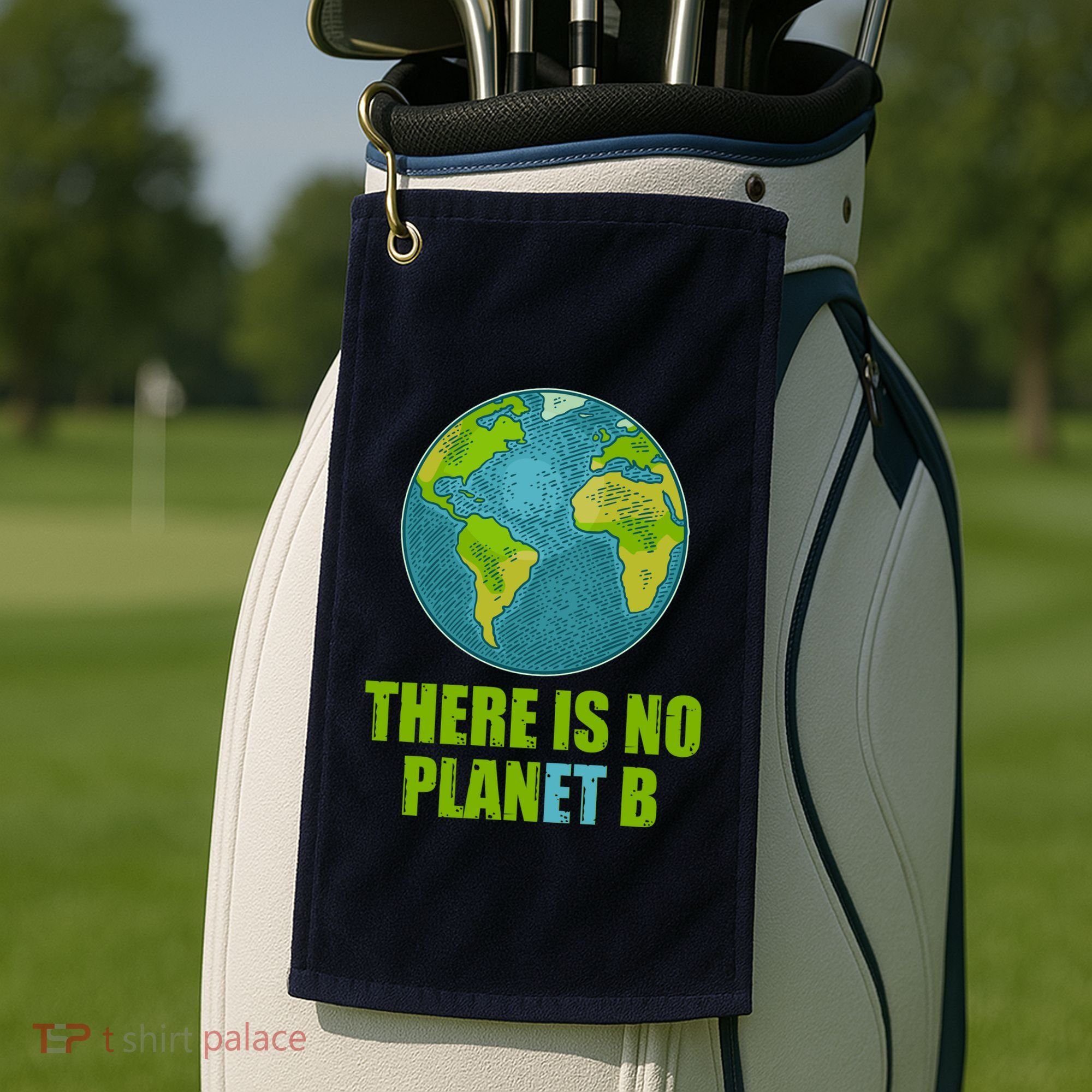 There is No Plan B Celebrate Earth Day Golf Towel