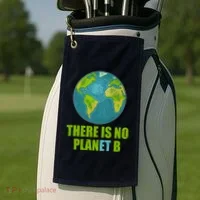 There is No Plan B Celebrate Earth Day Golf Towel thumb 2