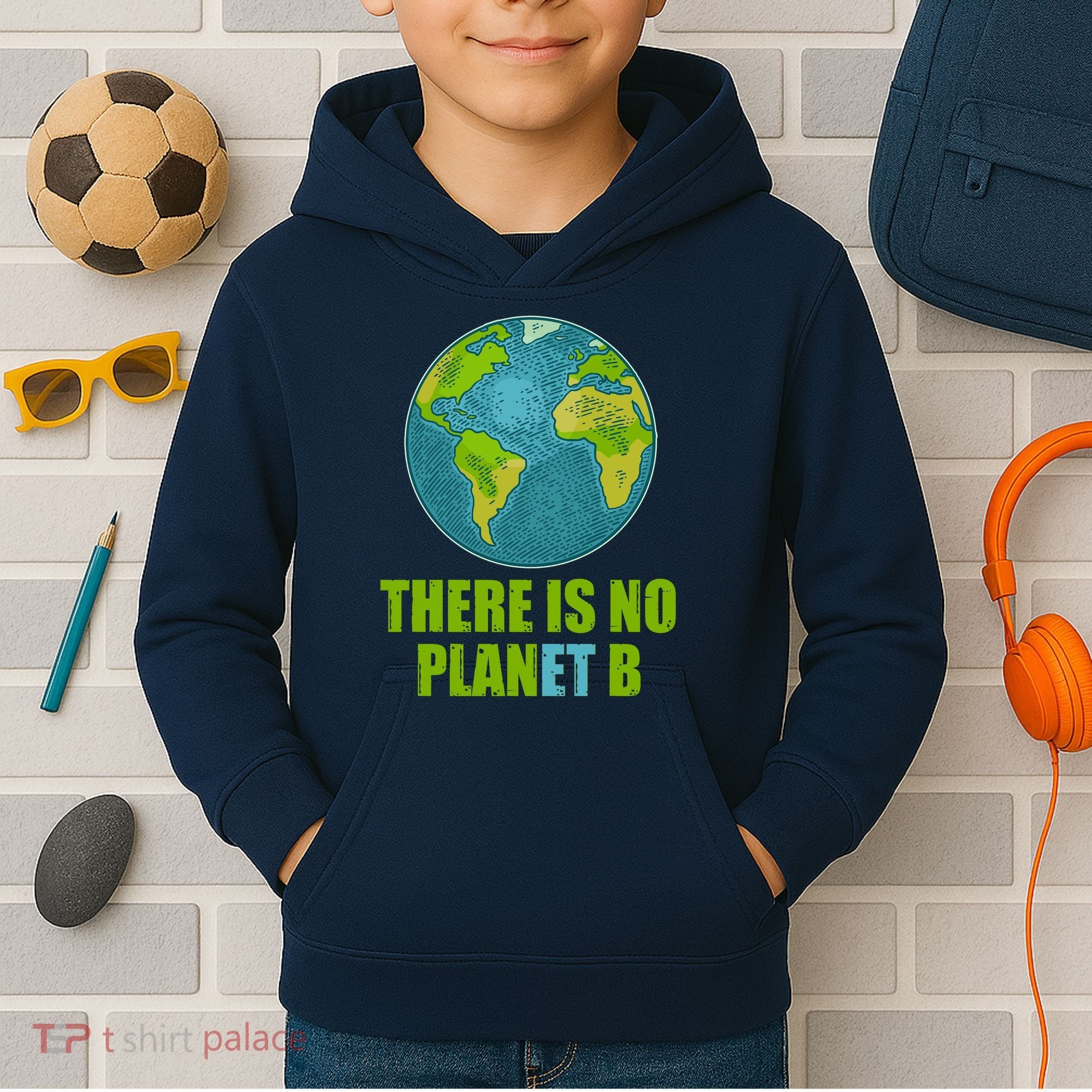 There is No Plan B Celebrate Earth Day Kids Hoodie