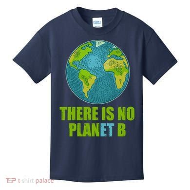 There is No Plan B Celebrate Earth Day Kids T-Shirt
