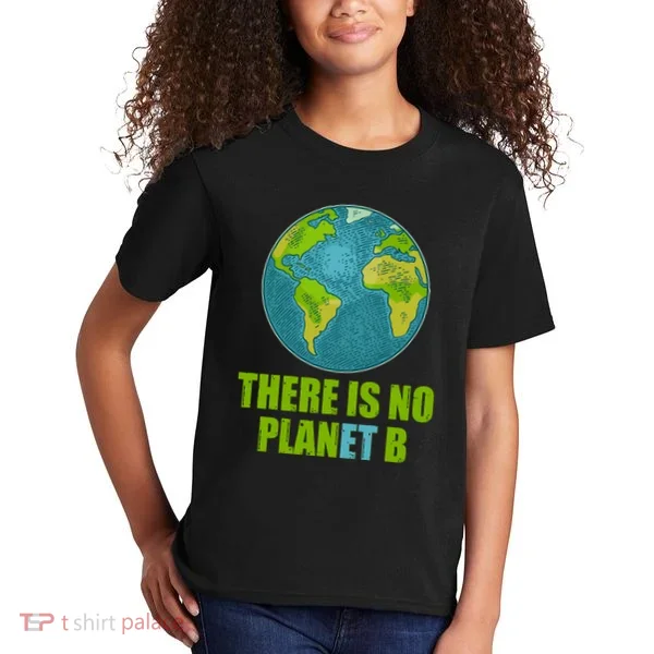 There is No Plan B Celebrate Earth Day Kids T-Shirt