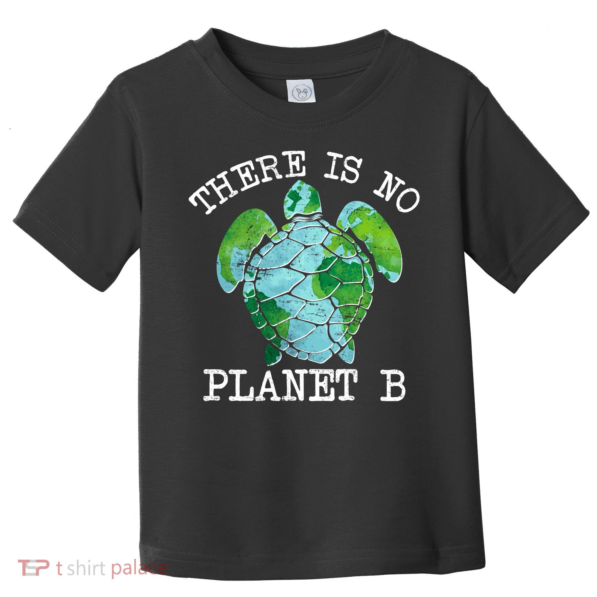 There is No Planet B Earth Toddler T-Shirt