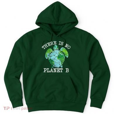 There is No Planet B Earth Hoodie