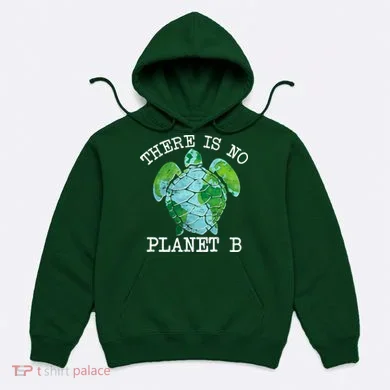 There is No Planet B Earth Hoodie