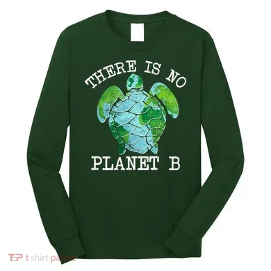 There is No Planet B Earth Long Sleeve Shirt