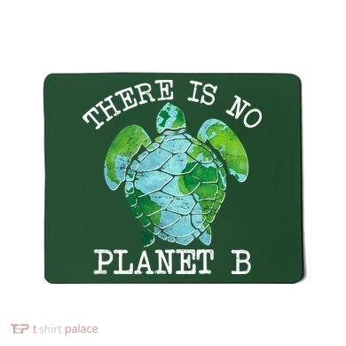 There is No Planet B Earth Mousepad