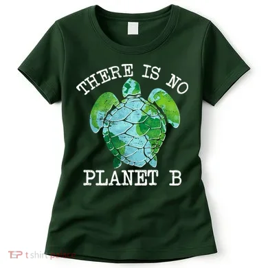 There is No Planet B Earth Women's T-Shirt