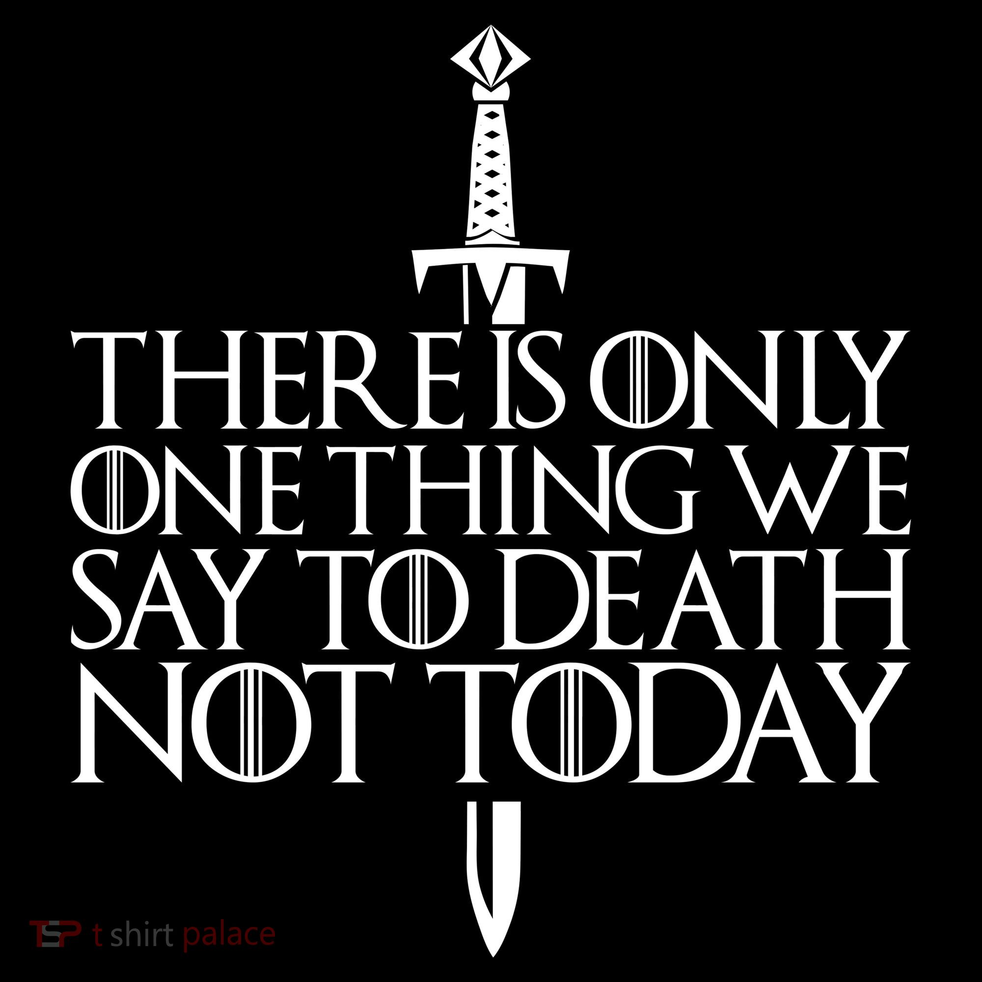 There Is Only One Thing We Say To Death Not Today Sweatshirt