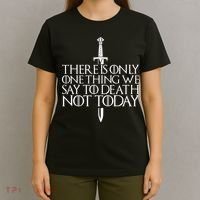 There Is Only One Thing We Say To Death Not Today T-Shirt thumb 4
