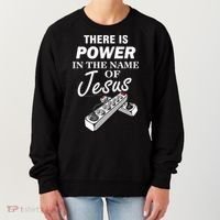 There Is Power In The Name of Jesus Women's Sweatshirt thumb 0