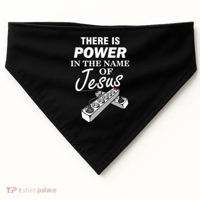 There Is Power In The Name of Jesus USA-Made Doggie Bandana