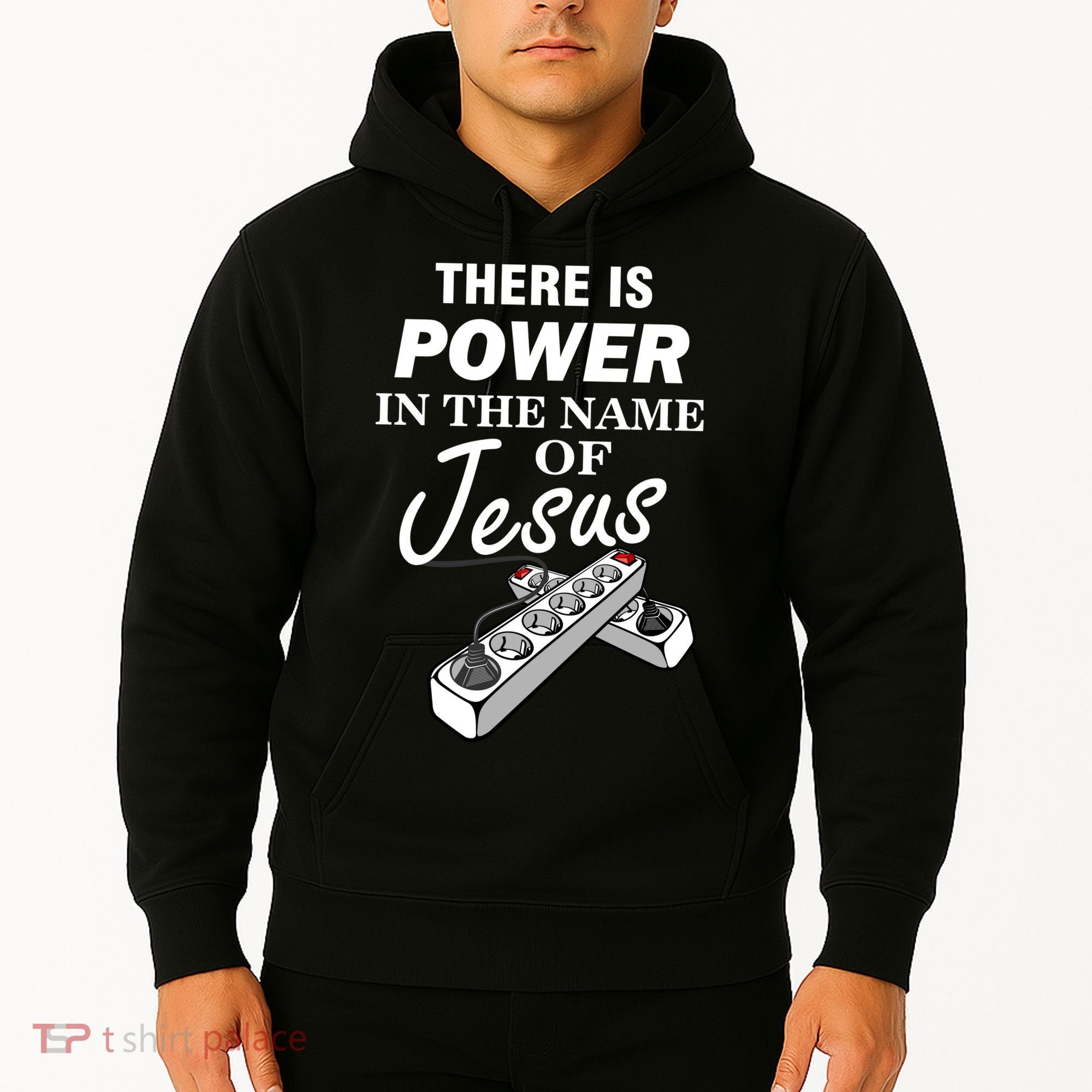 There Is Power In The Name of Jesus Hoodie