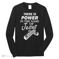 There Is Power In The Name of Jesus Long Sleeve Shirt thumb 0