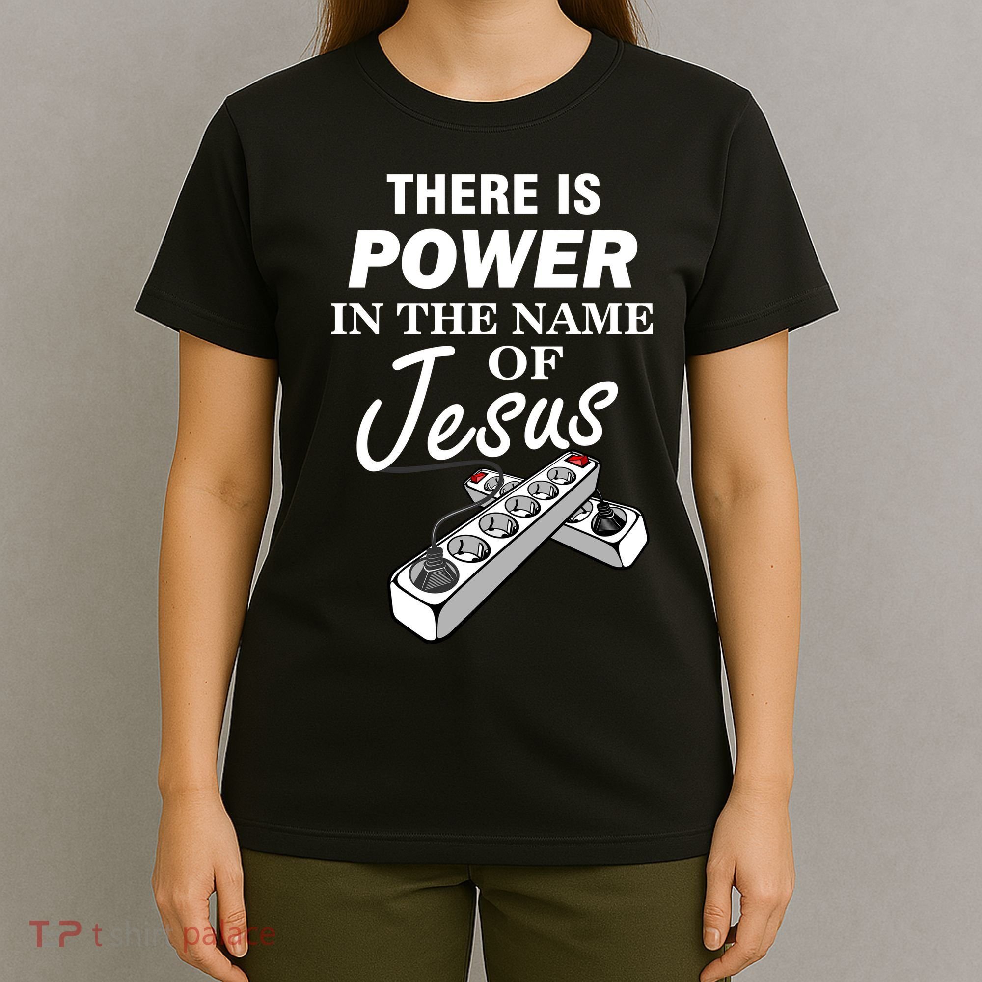 There Is Power In The Name of Jesus T-Shirt