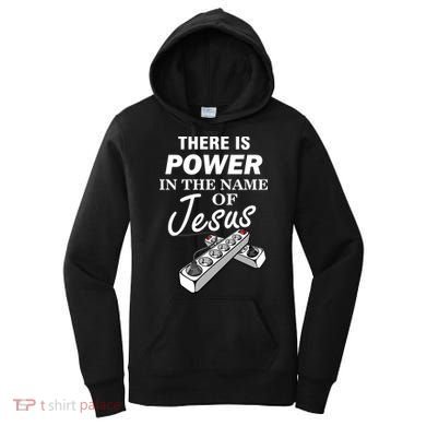 There Is Power In The Name of Jesus Women's Hoodie