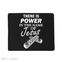 There Is Power In The Name of Jesus Mousepad thumb 0