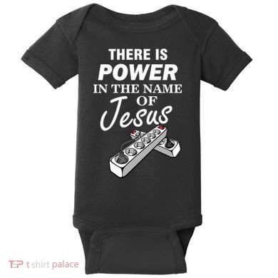 There Is Power In The Name of Jesus Baby Bodysuit