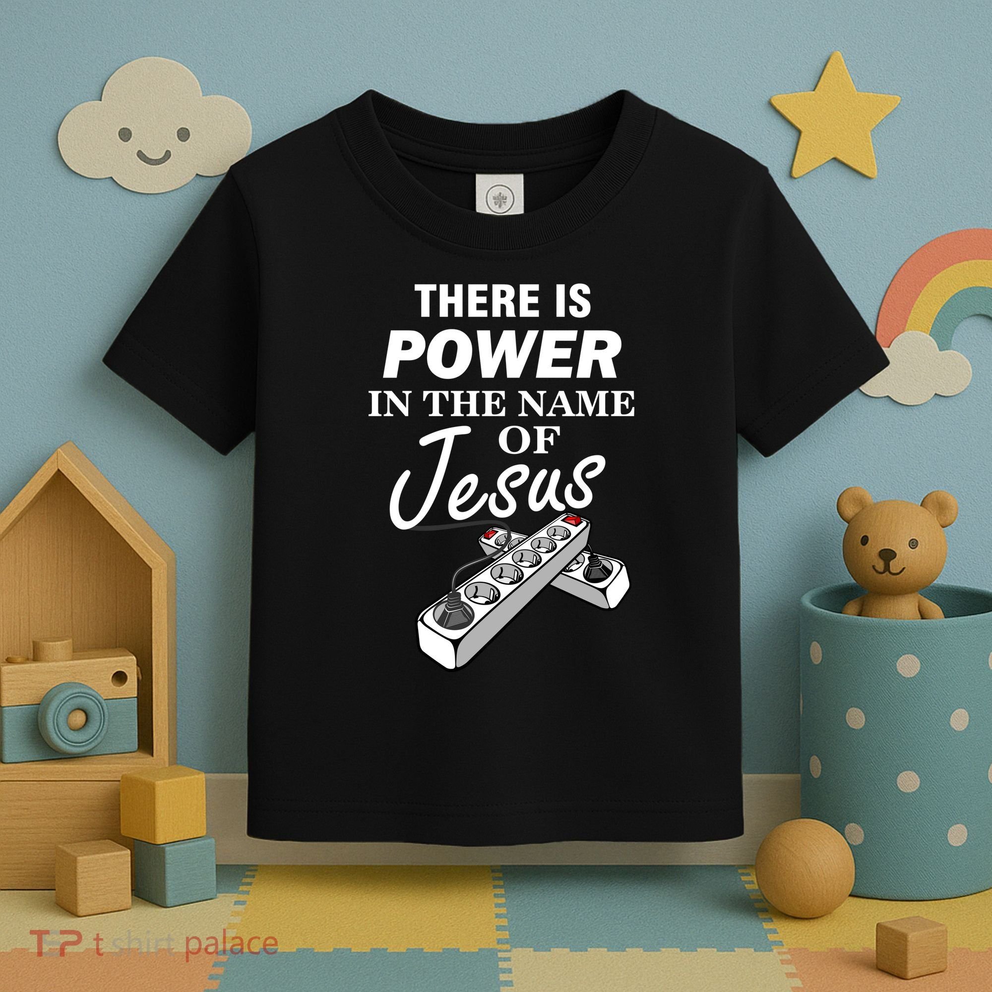 There Is Power In The Name of Jesus Toddler T-Shirt