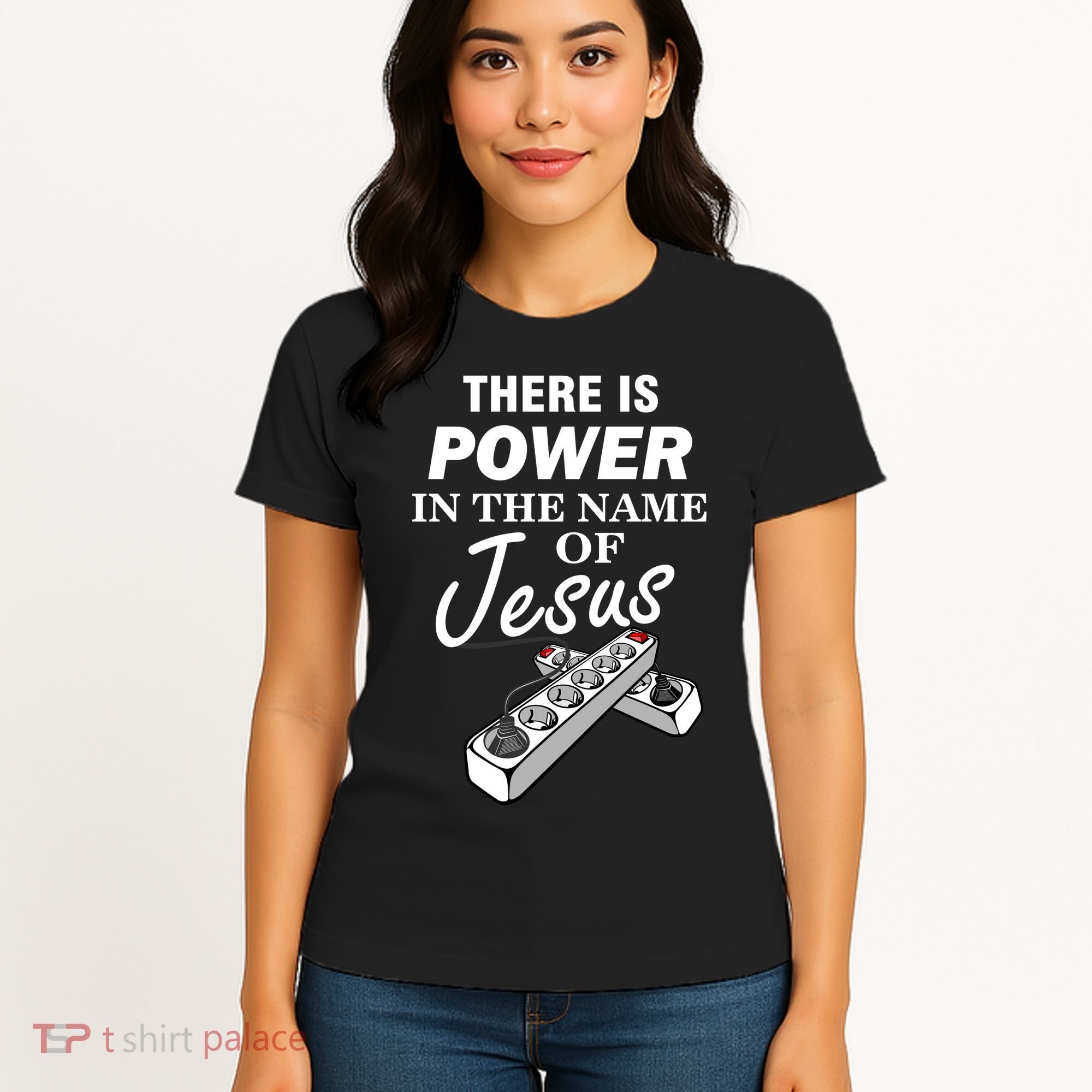 There Is Power In The Name of Jesus Women's T-Shirt