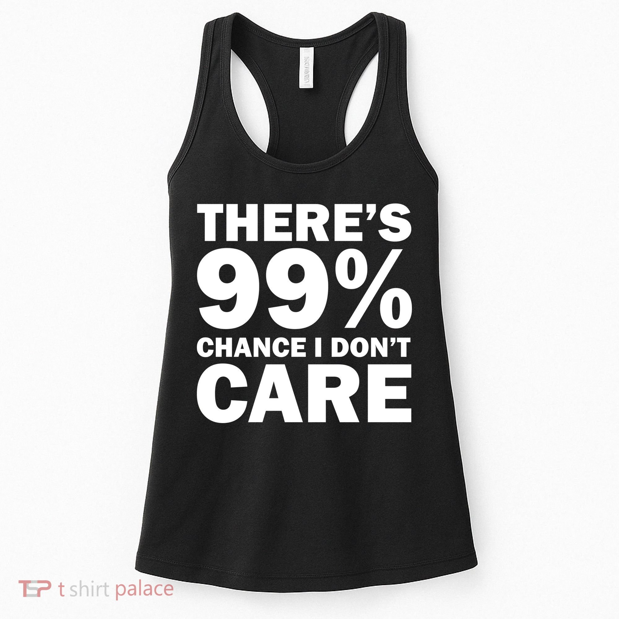 There's 99 Percent Chance I Don't Care Women's Tank Top