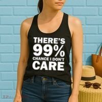 There's 99 Percent Chance I Don't Care Women's Tank Top thumb 2