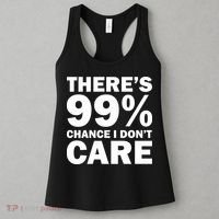 There's 99 Percent Chance I Don't Care Women's Tank Top thumb 3