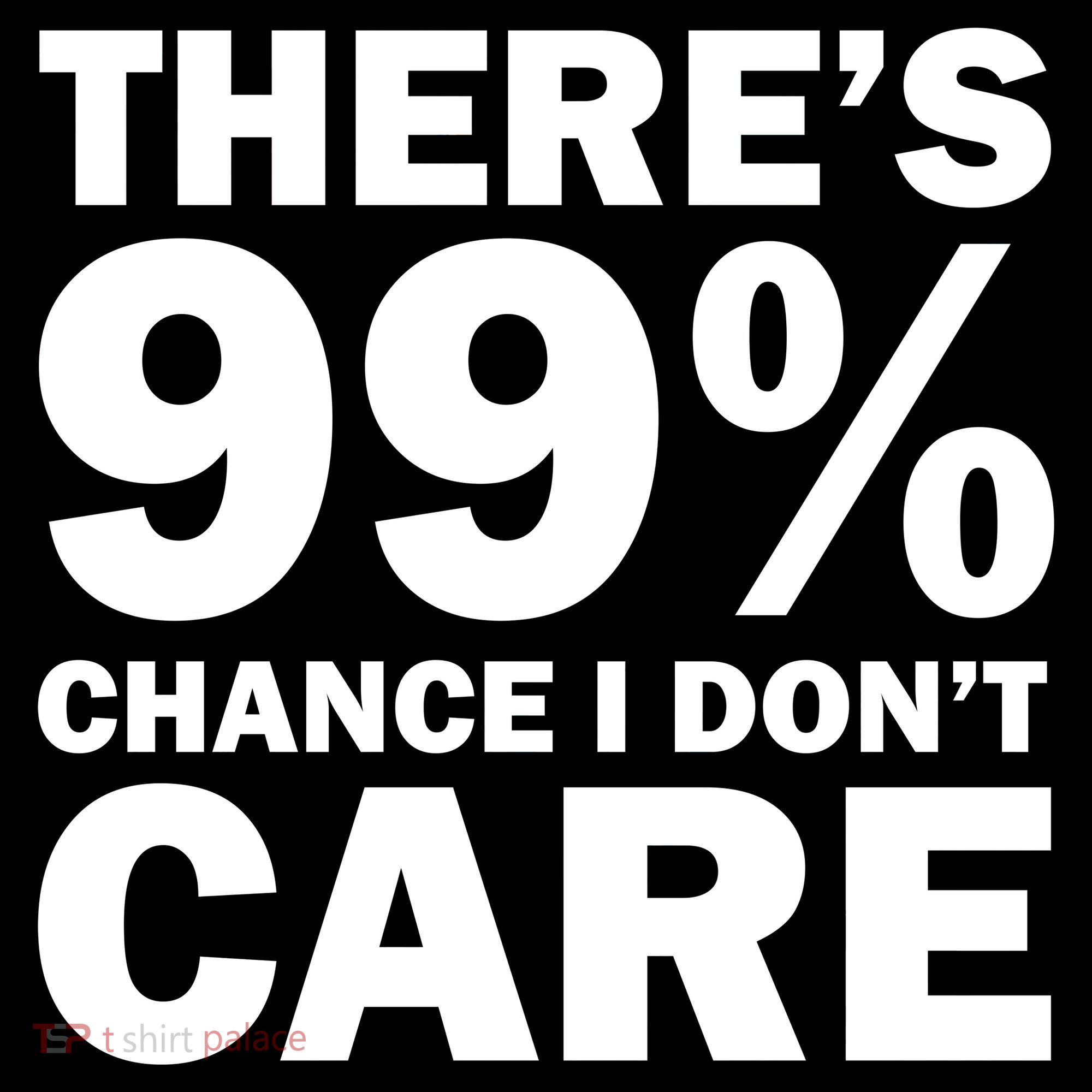 There's 99 Percent Chance I Don't Care Women's Tank Top