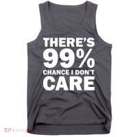 There's 99 Percent Chance I Don't Care Tank Top thumb 0