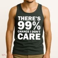 There's 99 Percent Chance I Don't Care Tank Top thumb 3