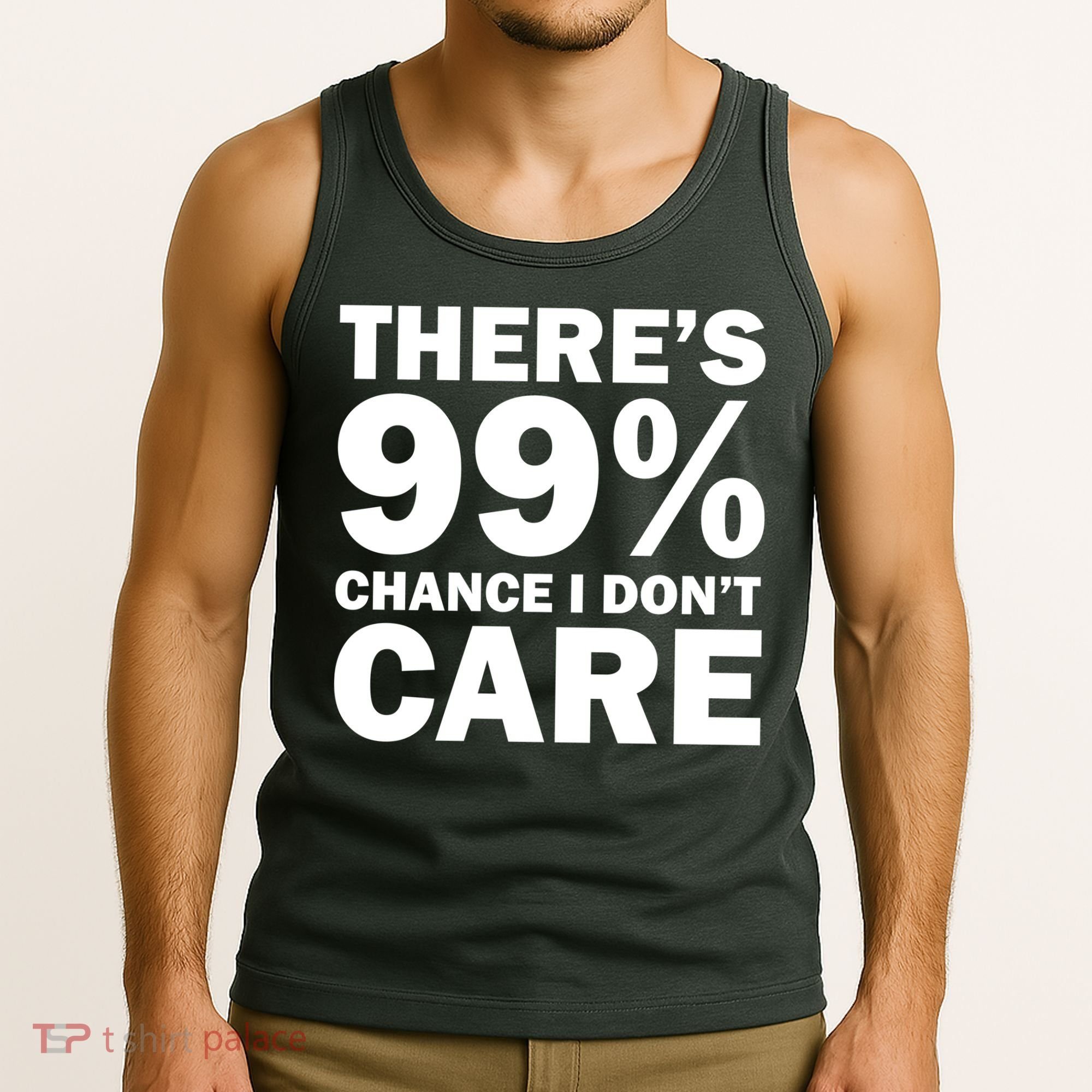 There's 99 Percent Chance I Don't Care Tank Top