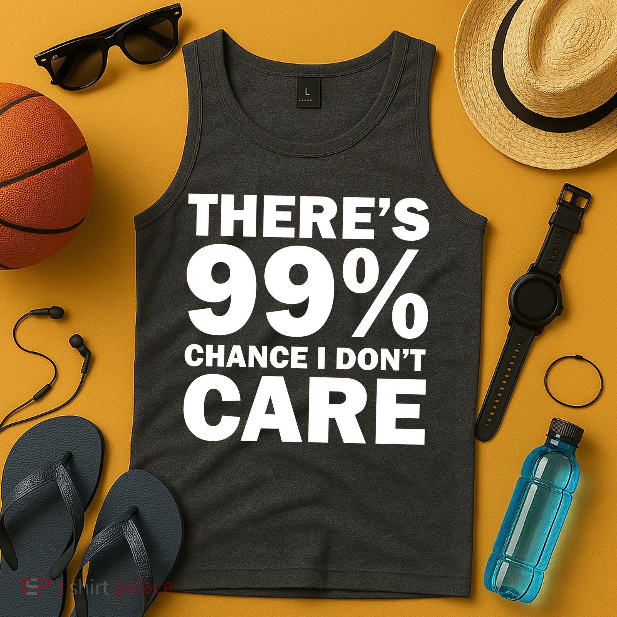 There's 99 Percent Chance I Don't Care Tank Top
