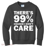 There's 99 Percent Chance I Don't Care Kids Sweatshirt thumb 0