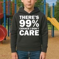 There's 99 Percent Chance I Don't Care Kids Hoodie thumb 2