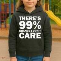 There's 99 Percent Chance I Don't Care Kids Hoodie thumb 3