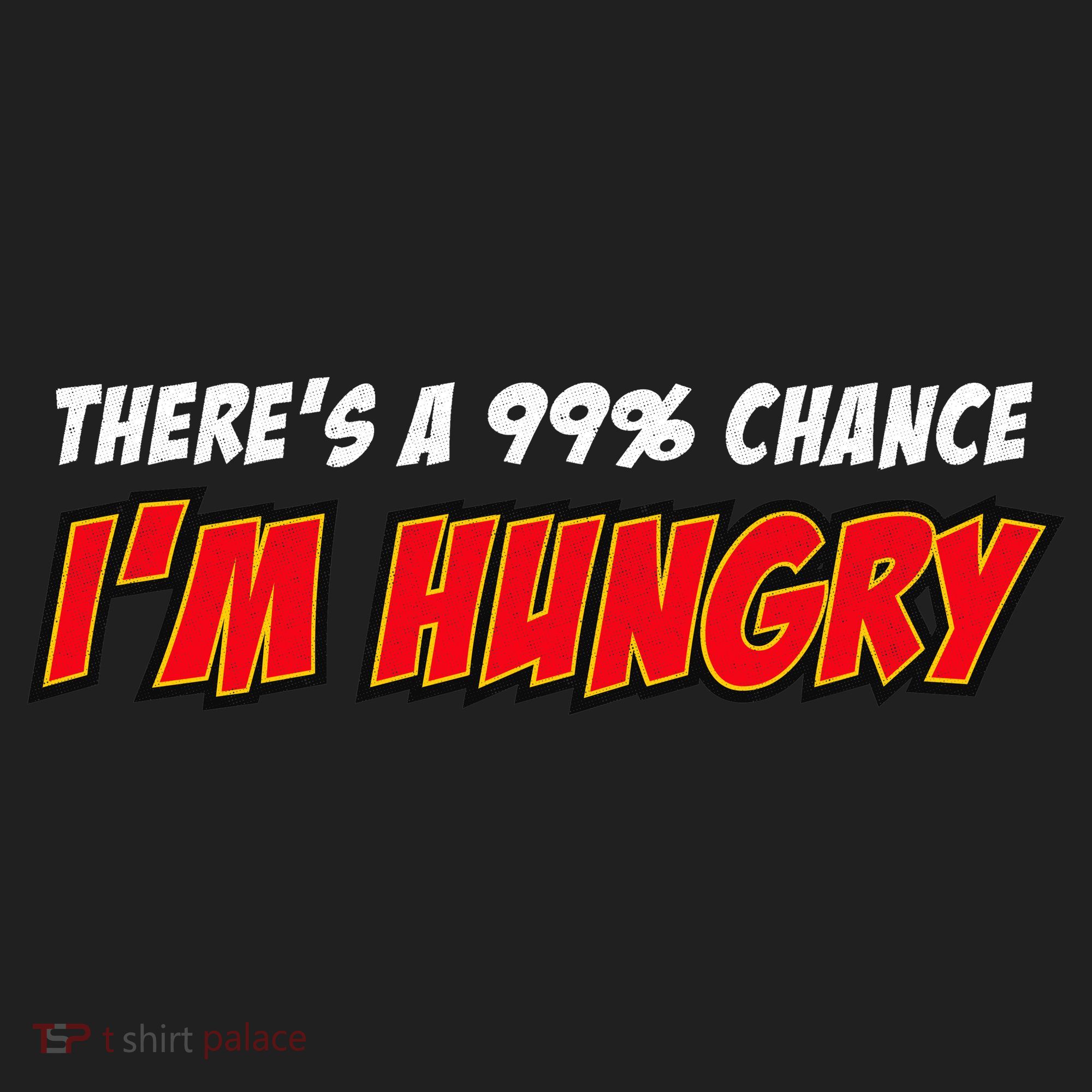 There's a 99% Chance I'm Hungry Tumbler