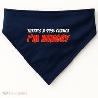 There's a 99% Chance I'm Hungry USA-Made Doggie Bandana thumb 0