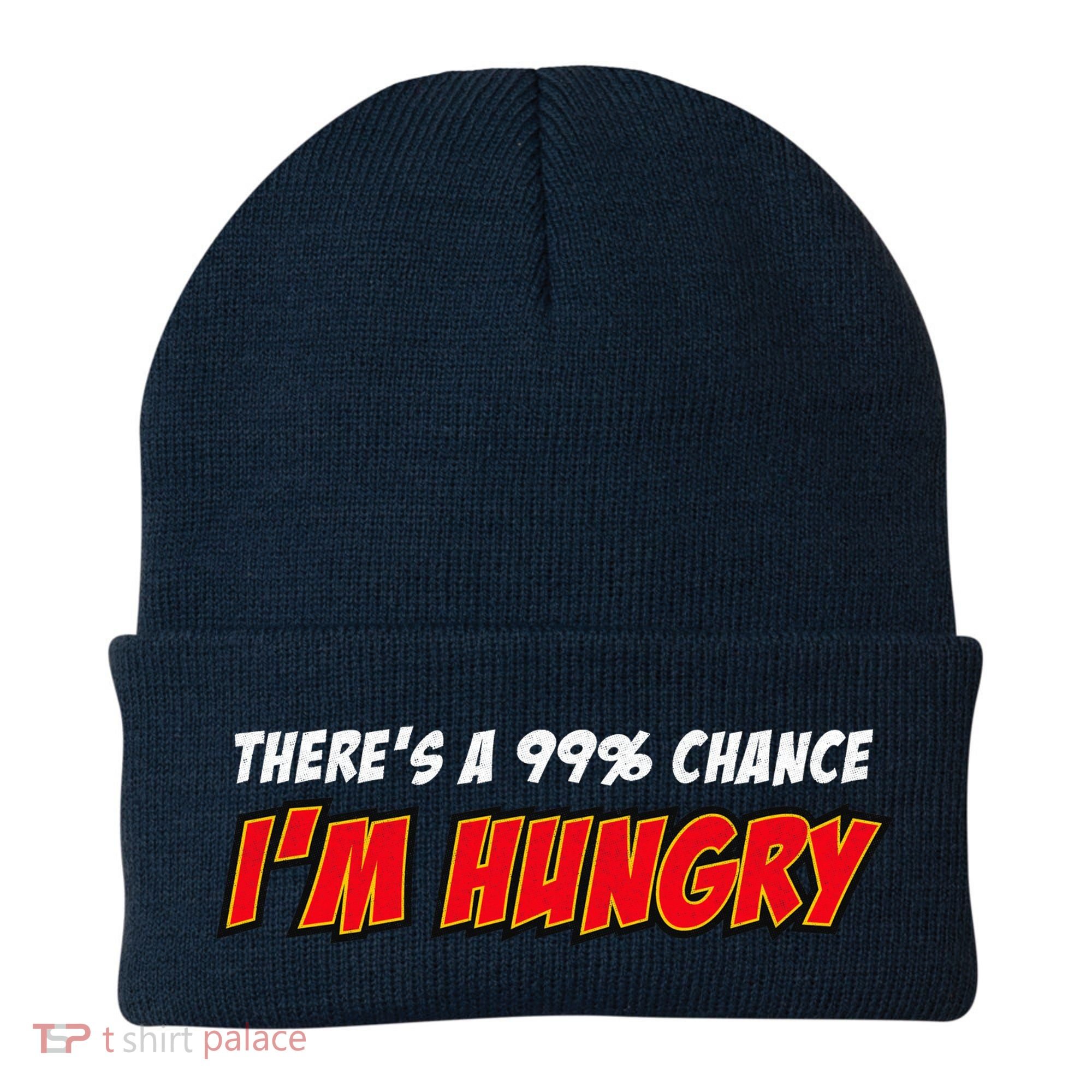 There's a 99% Chance I'm Hungry Beanie