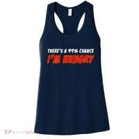 There's a 99% Chance I'm Hungry Women's Tank Top thumb 0