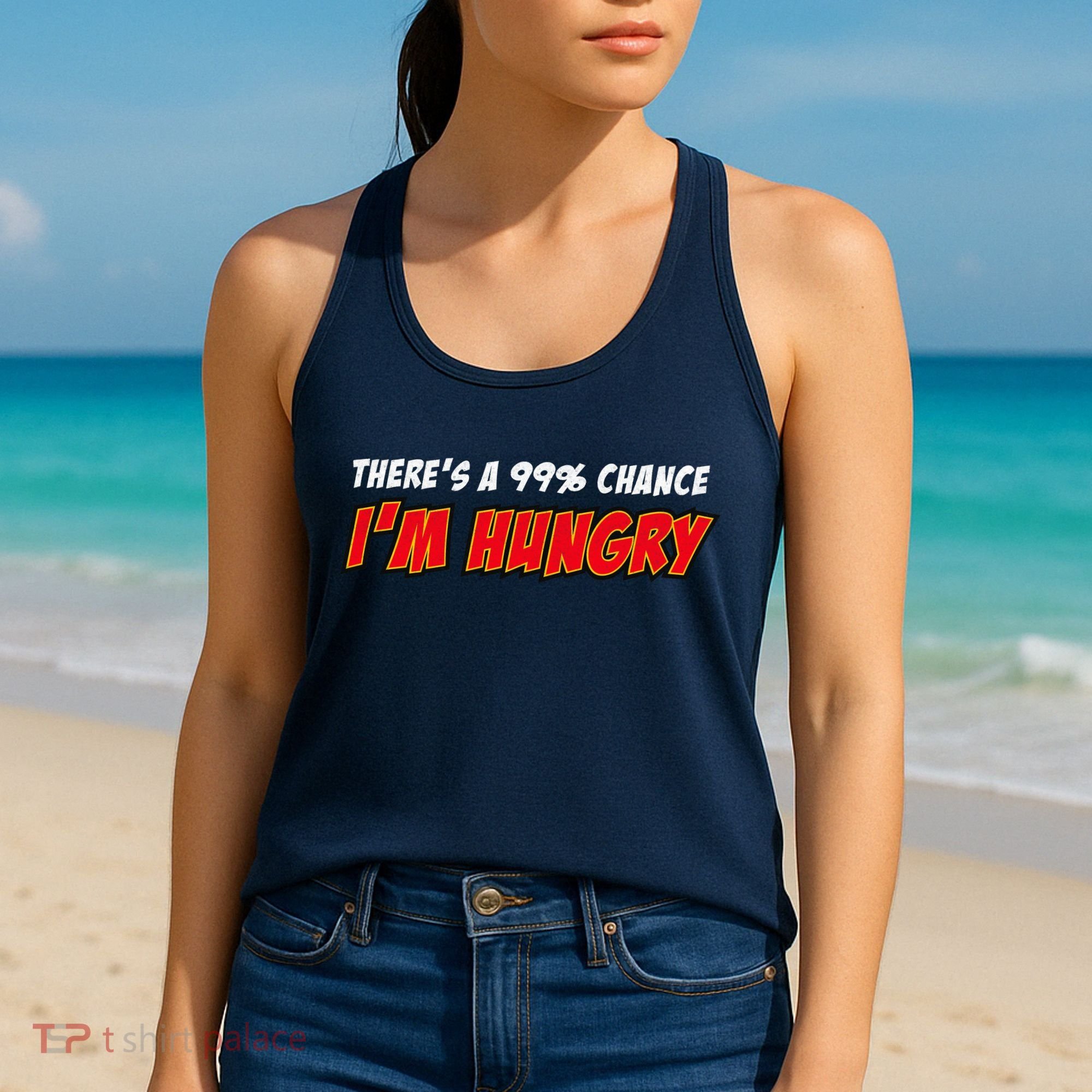 There's a 99% Chance I'm Hungry Women's Tank Top