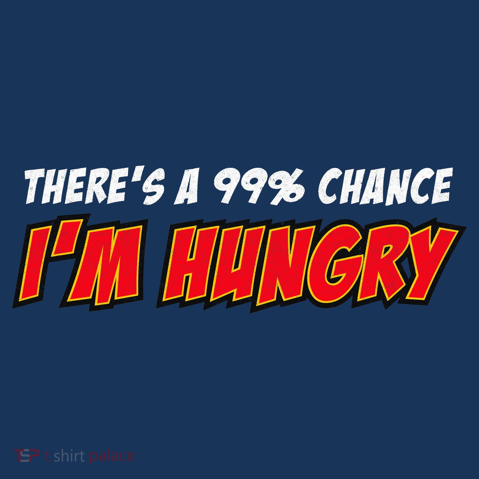 There's a 99% Chance I'm Hungry Women's Tank Top