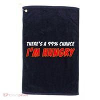 There's a 99% Chance I'm Hungry Golf Towel thumb 0