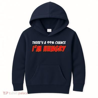 There's a 99% Chance I'm Hungry Kids Hoodie