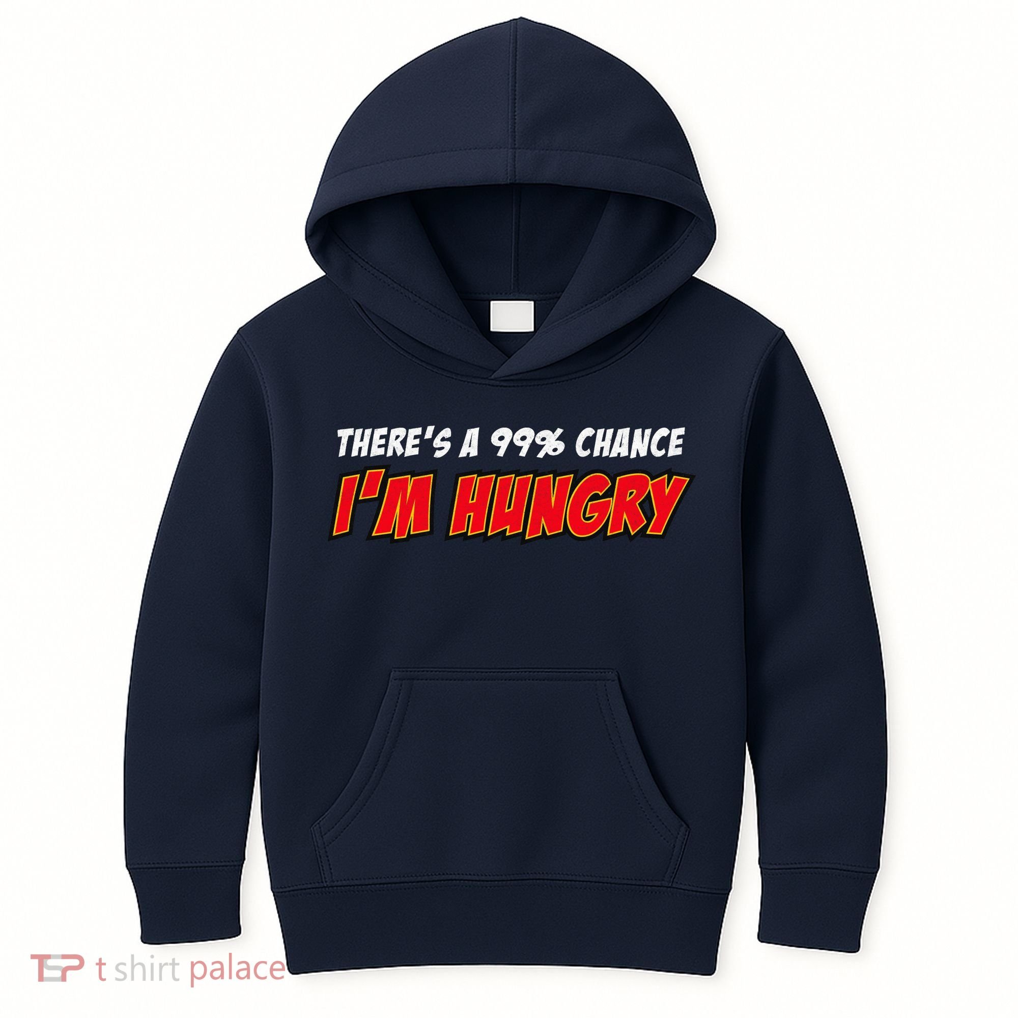 There's a 99% Chance I'm Hungry Kids Hoodie
