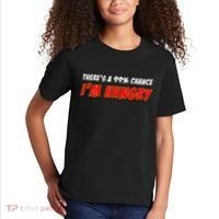 There's a 99% Chance I'm Hungry Kids T-Shirt thumb 2