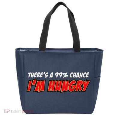 There's a 99% Chance I'm Hungry Tote Bag