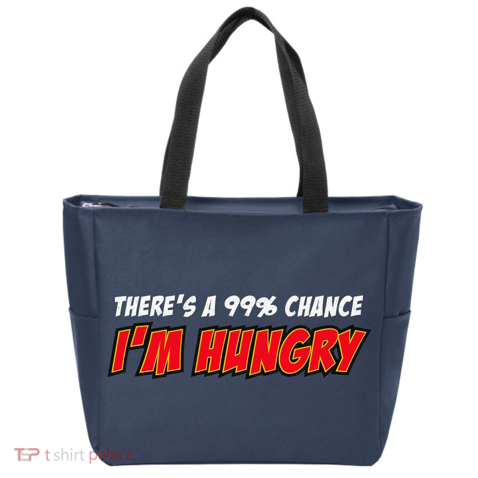 There's a 99% Chance I'm Hungry Tote Bag
