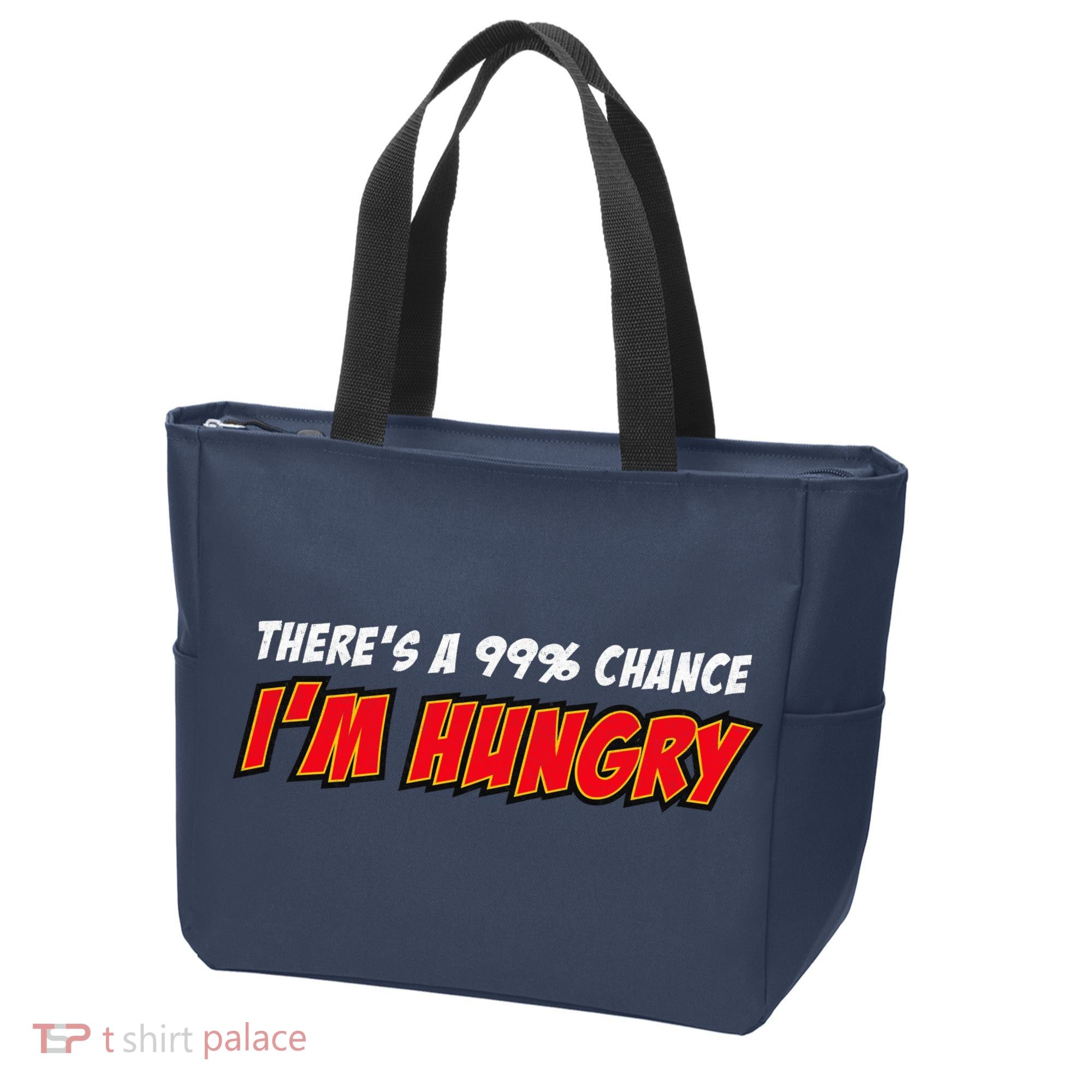 There's a 99% Chance I'm Hungry Tote Bag