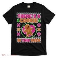 There's A Cookie In This Oven T-Shirt thumb 0