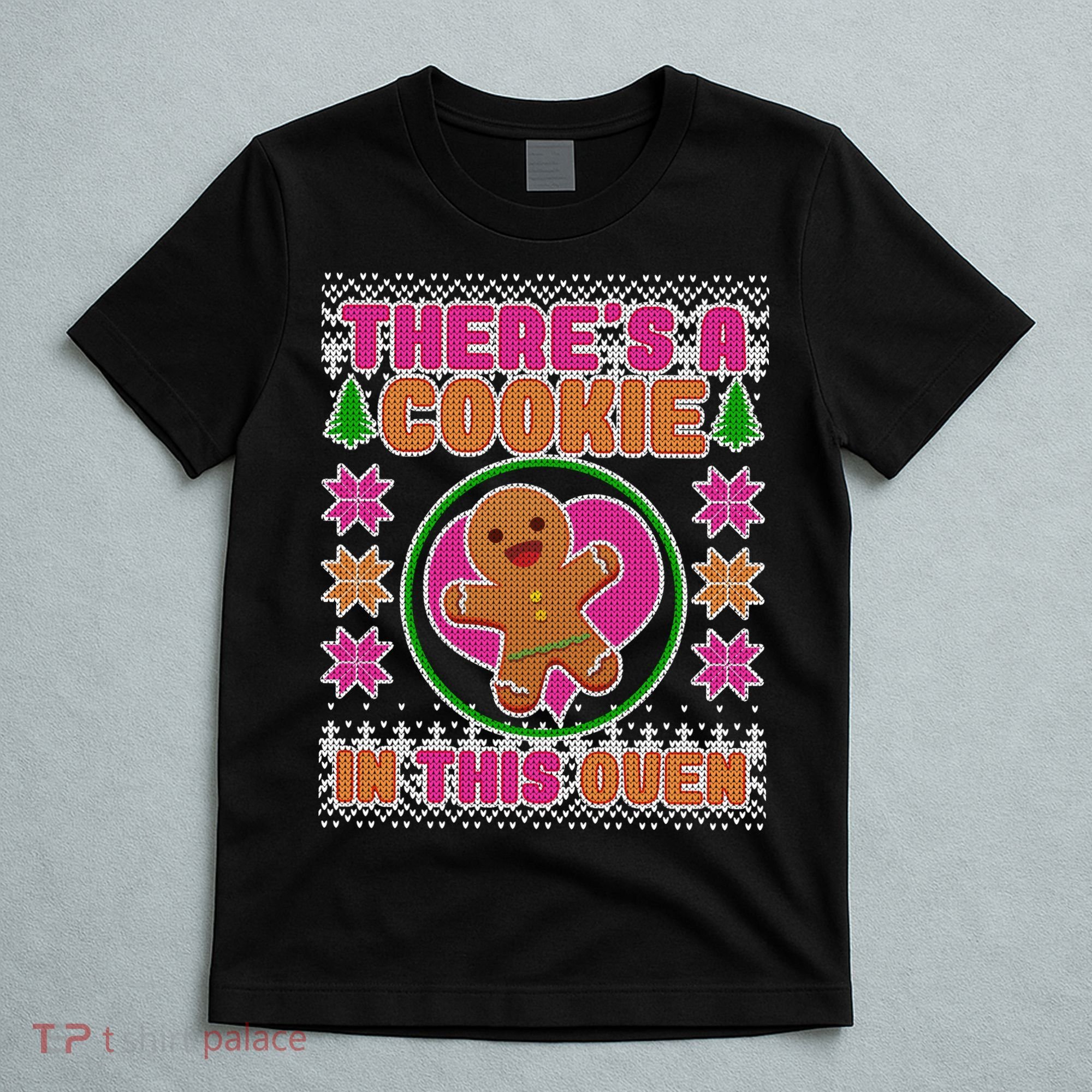 There's A Cookie In This Oven T-Shirt